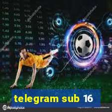 telegram sub 16